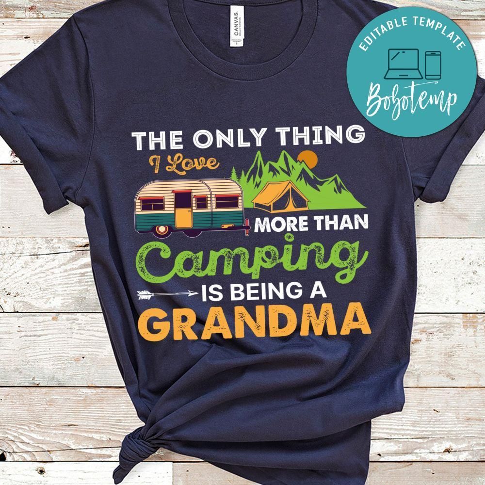 Love More Than  Camping Is Being A Grandma Shirt