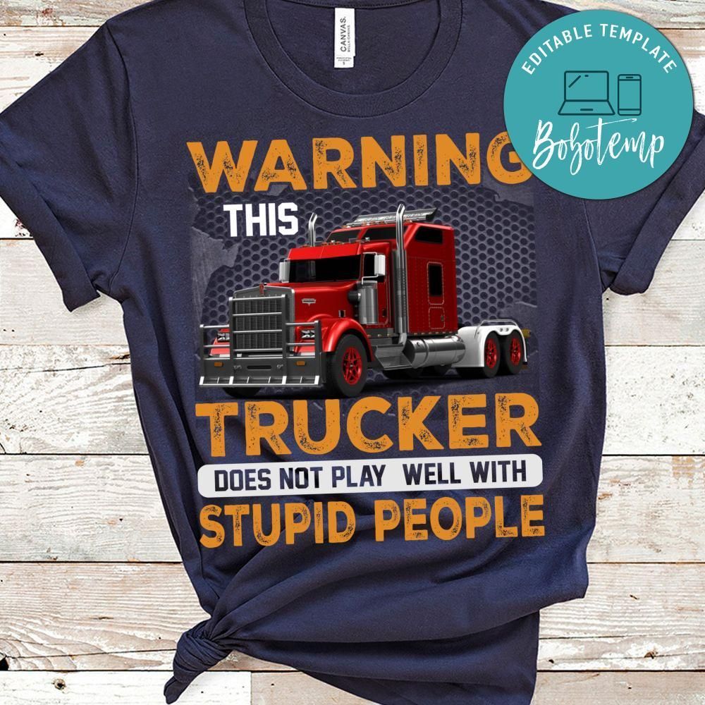 This Trucker Stupid People Shirt