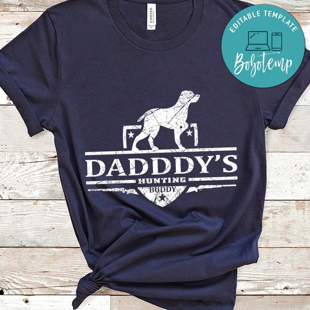 Daddy's Hunting Buddy Shirts