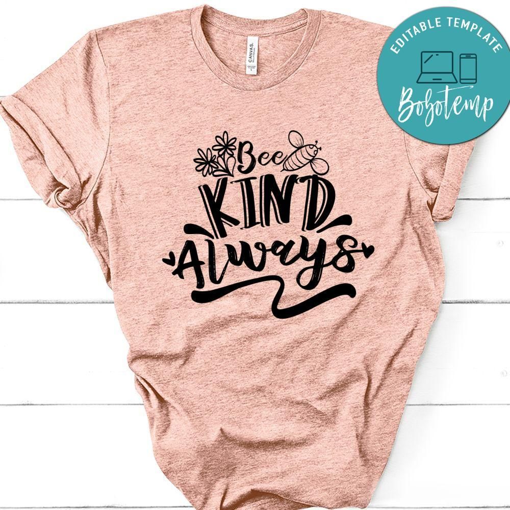 Bee Kind Always T-Shirt