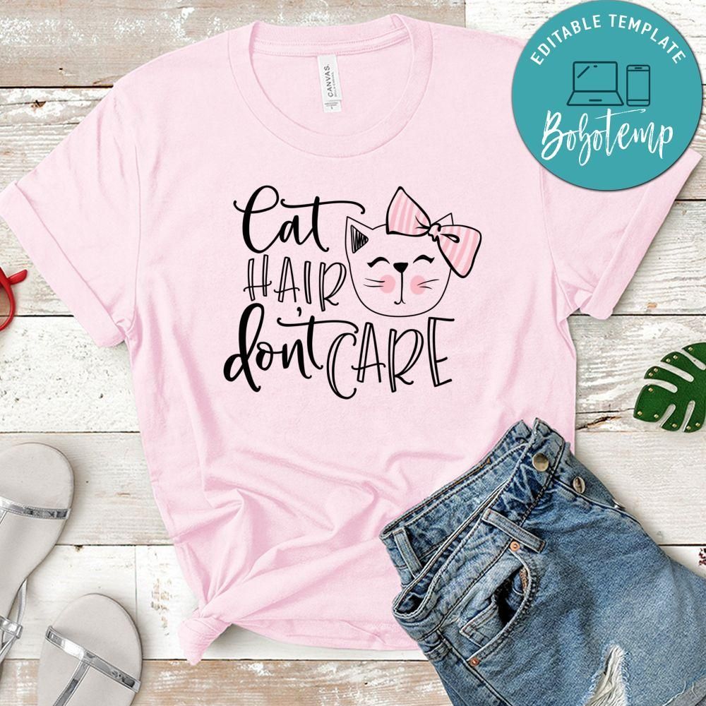 Cat Hair Dont Care Shirt