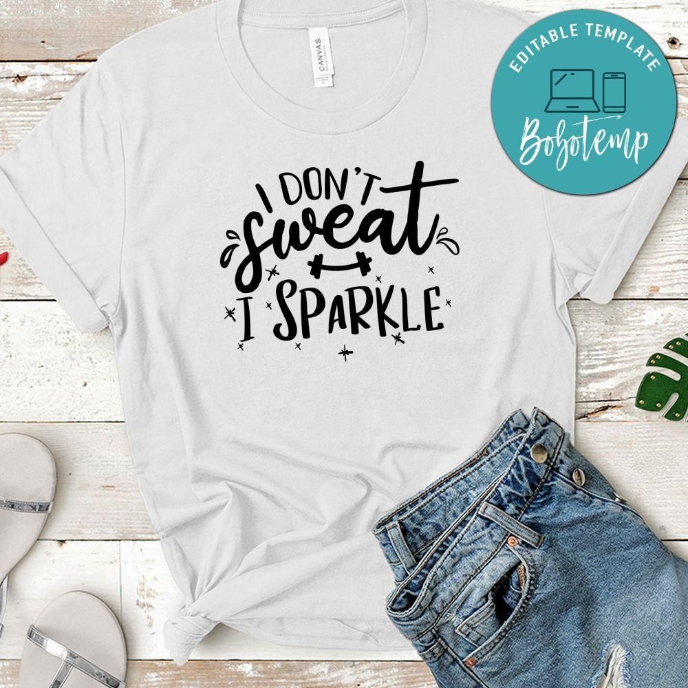 I Dont Sweat I Sparkle T-Shirt