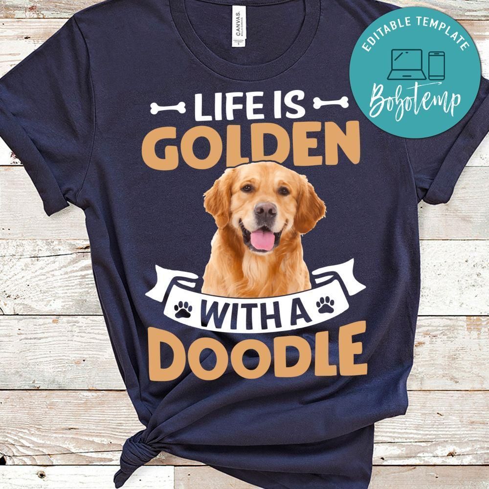 Life Is Golden Witha Doodle Shirt
