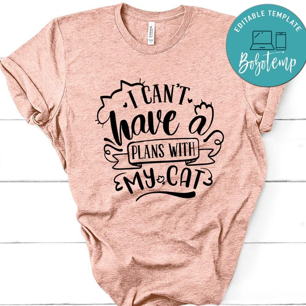I Cant Have A Plans With My Cat T-Shirt