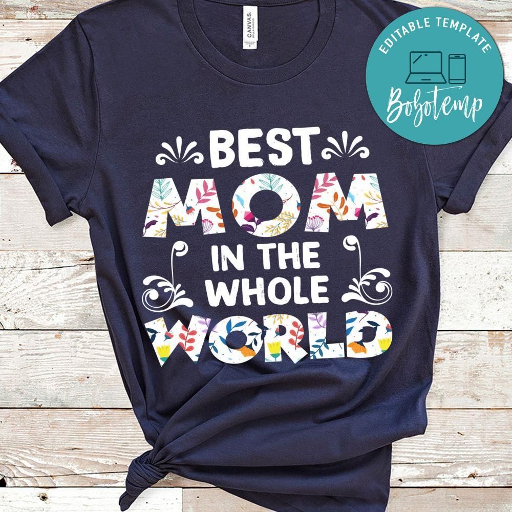 Best Mom In The Whole World T Shirts