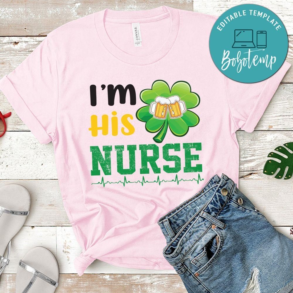 I'm His Nurse Shirt