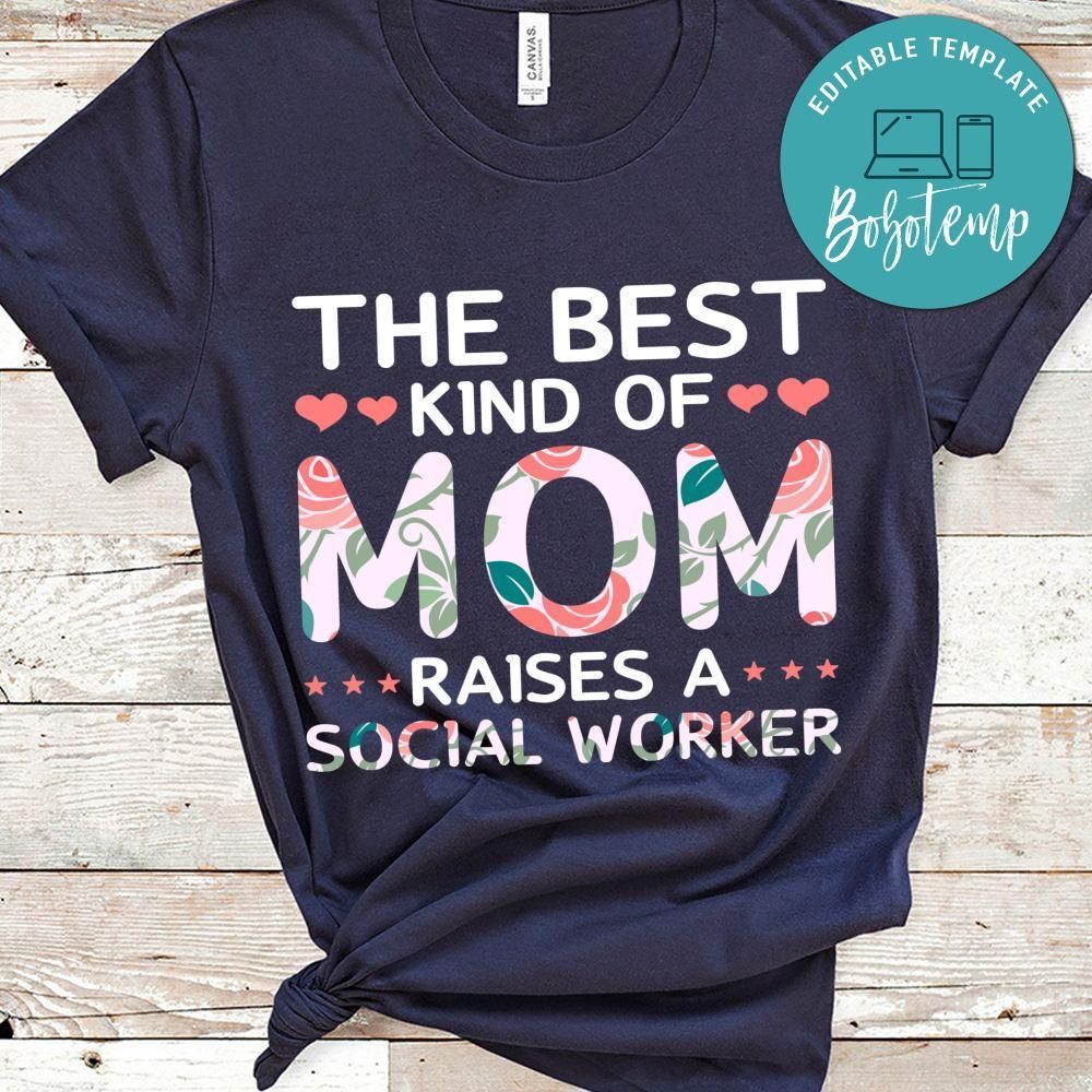 The Best Kind Of Mom Raises A Social Worker Shirt