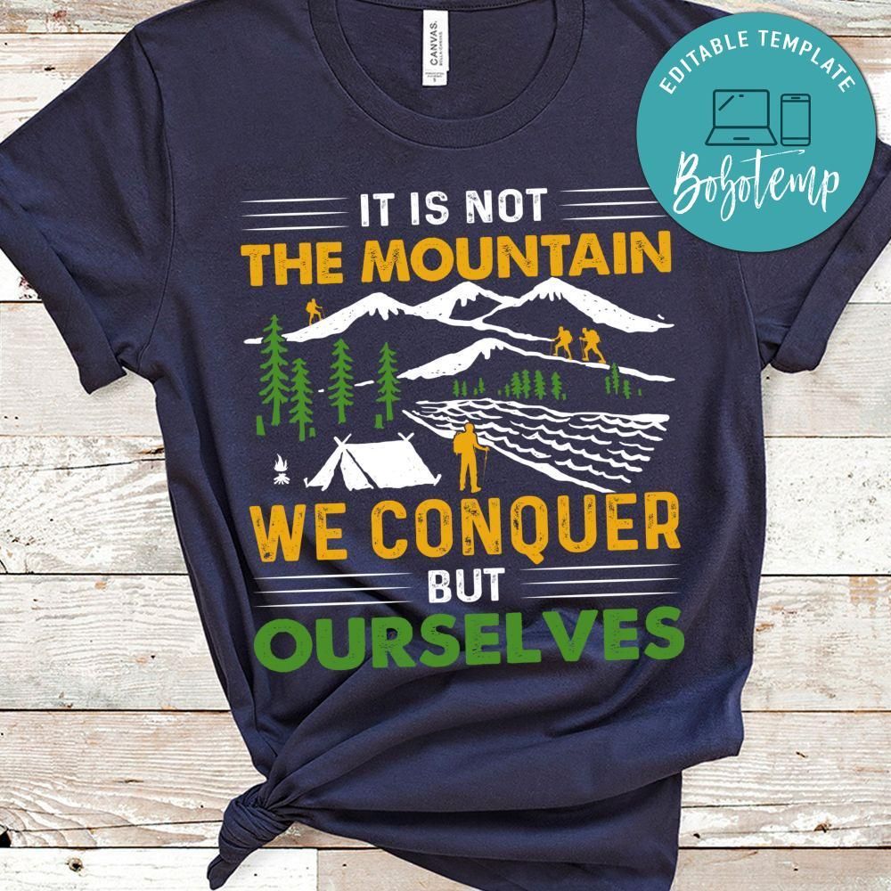 Not The Mountain We Conquer But Ourselves Shirt