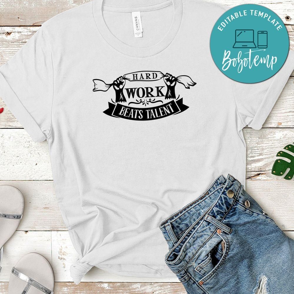 Hard Work Beats Talent T-Shirt