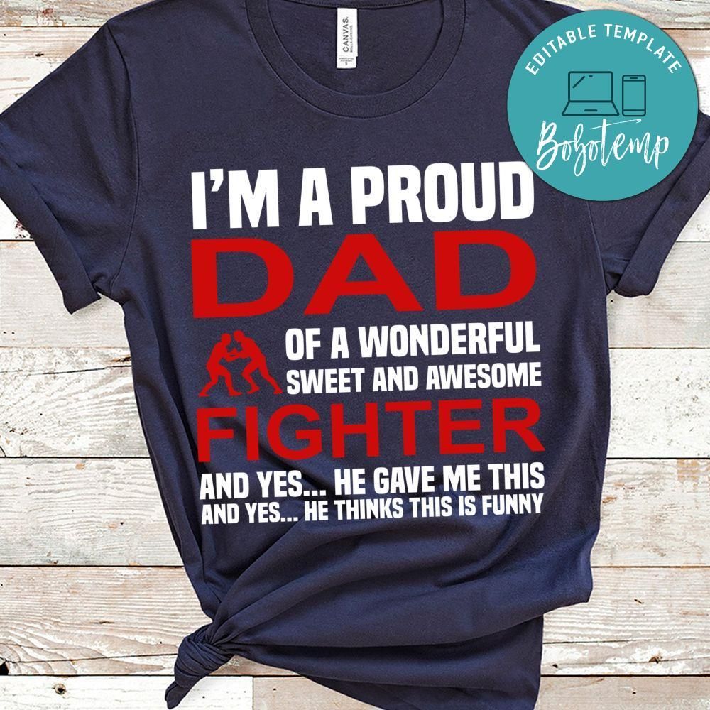 I'm A Proud Dad Of A Wonderful Sweet And Awesome Fighter Shirt