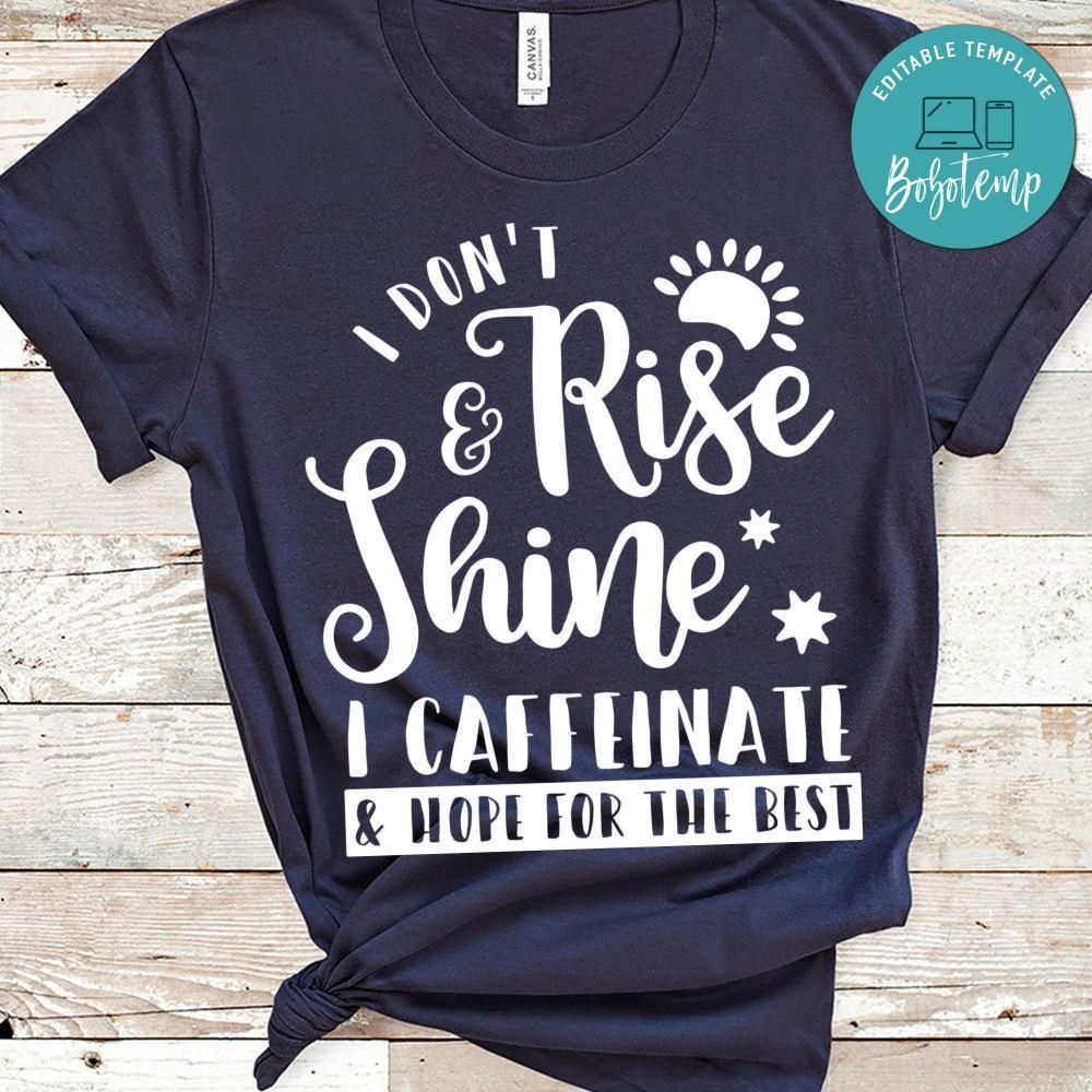 I Don't Rise And Shine Shirt