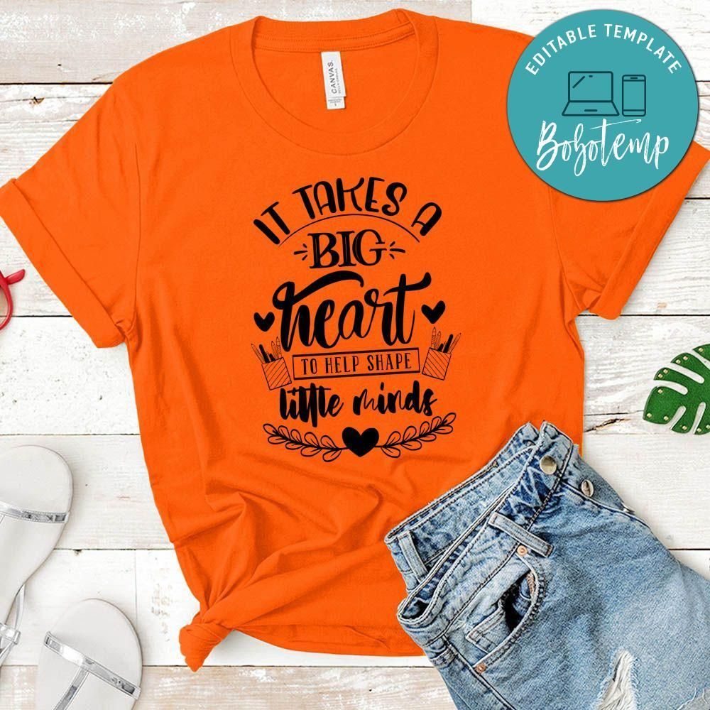 It Takes A Big Heart To Help Shape Little Minds T-Shirt