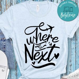 Where To Next T-Shirt