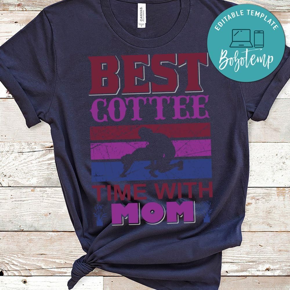 Best Cottee Time With Mom Shirt