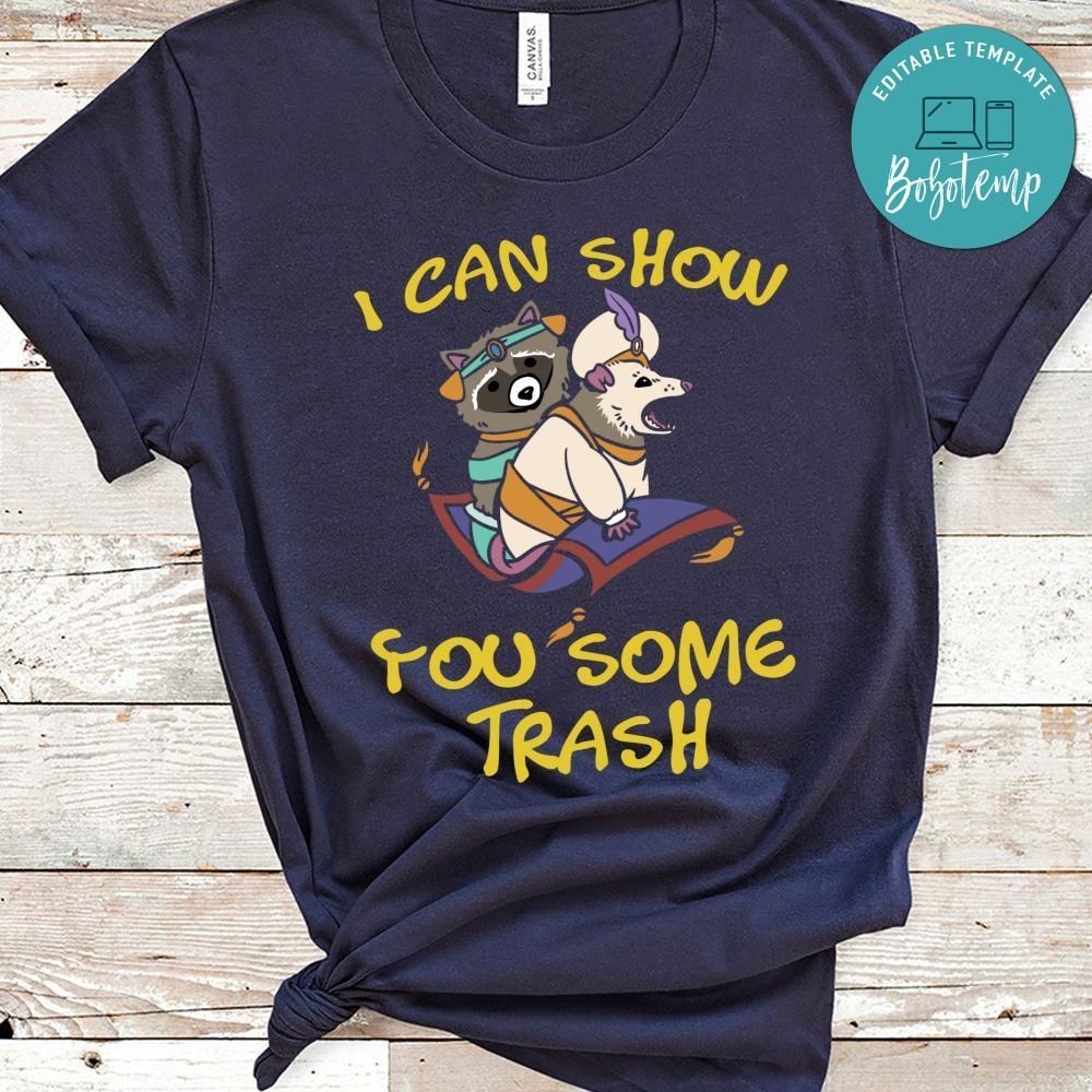 I Can Show You Some Trash Shirt