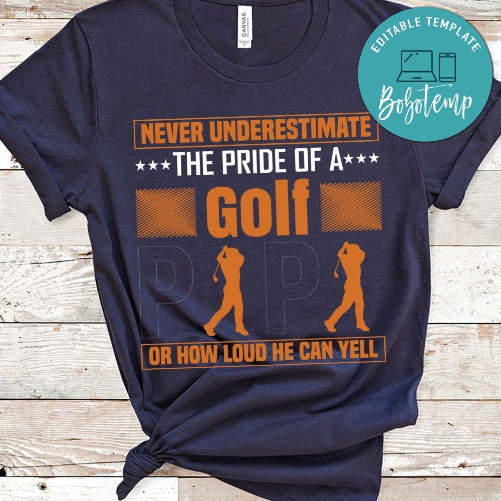 Never Underestimate The Pride Of A Golf Or How Loud He Can Yell Shirt