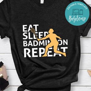 Eat Sleep Badminton Repeat Shirt