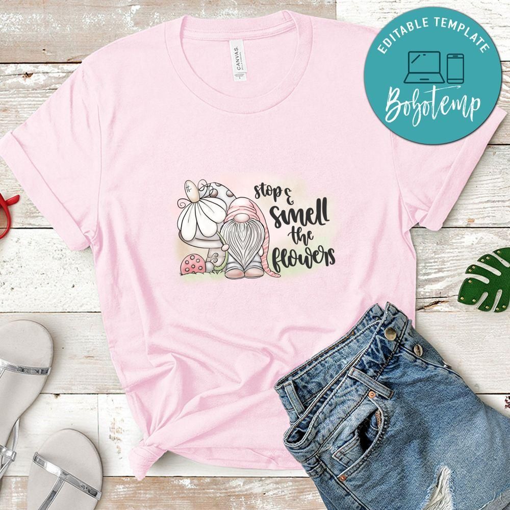 Smell The Flowers Shirt