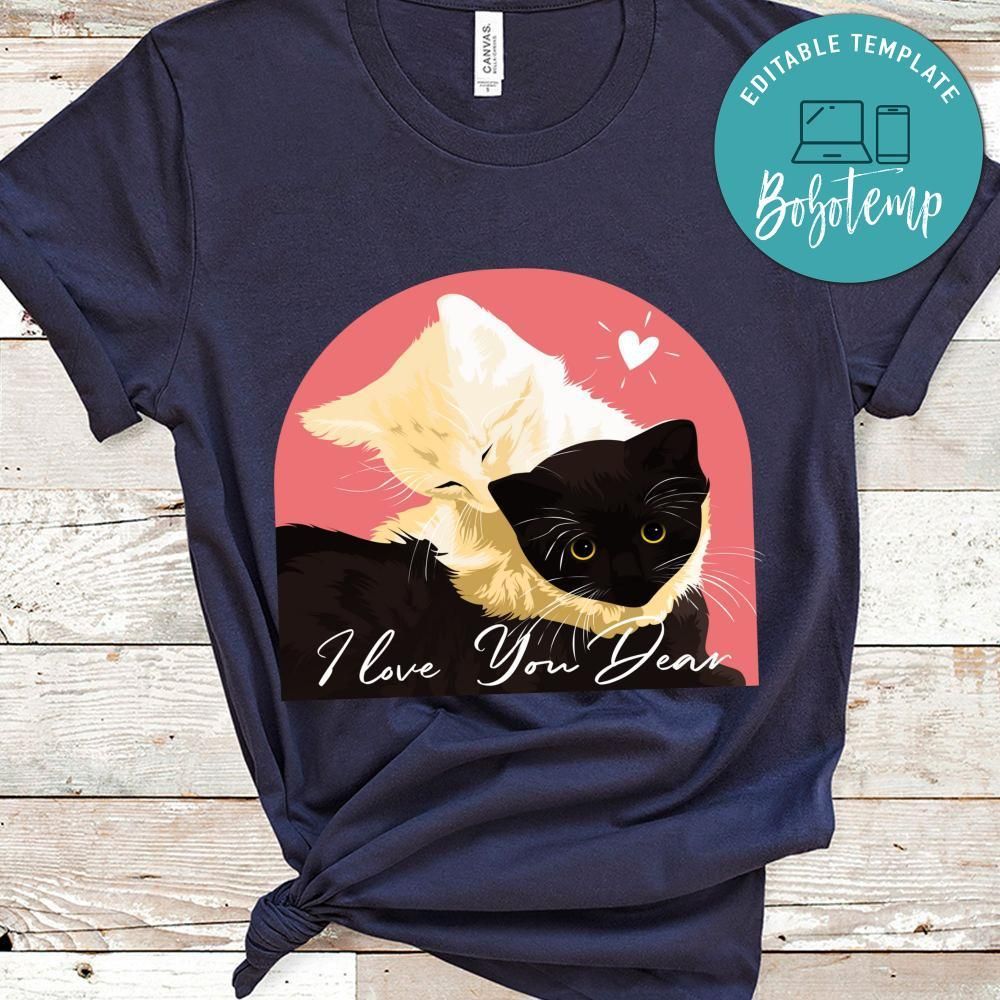 I Love You Dear Shirt