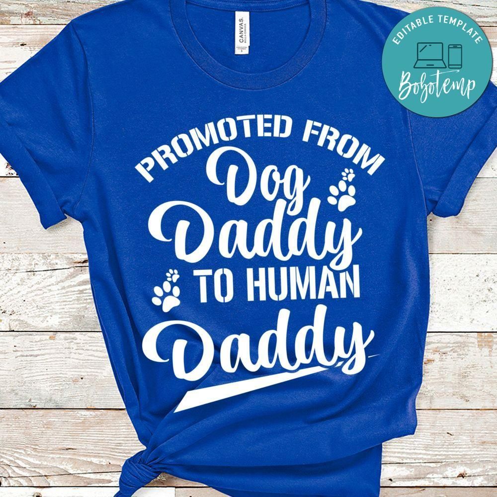 Promoted From Dog Daddy To Human Daddy Shirt