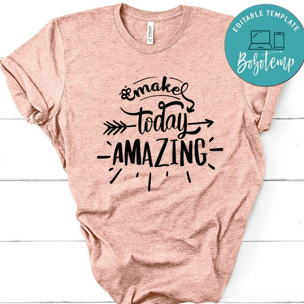 Make Today Amazing T-Shirt