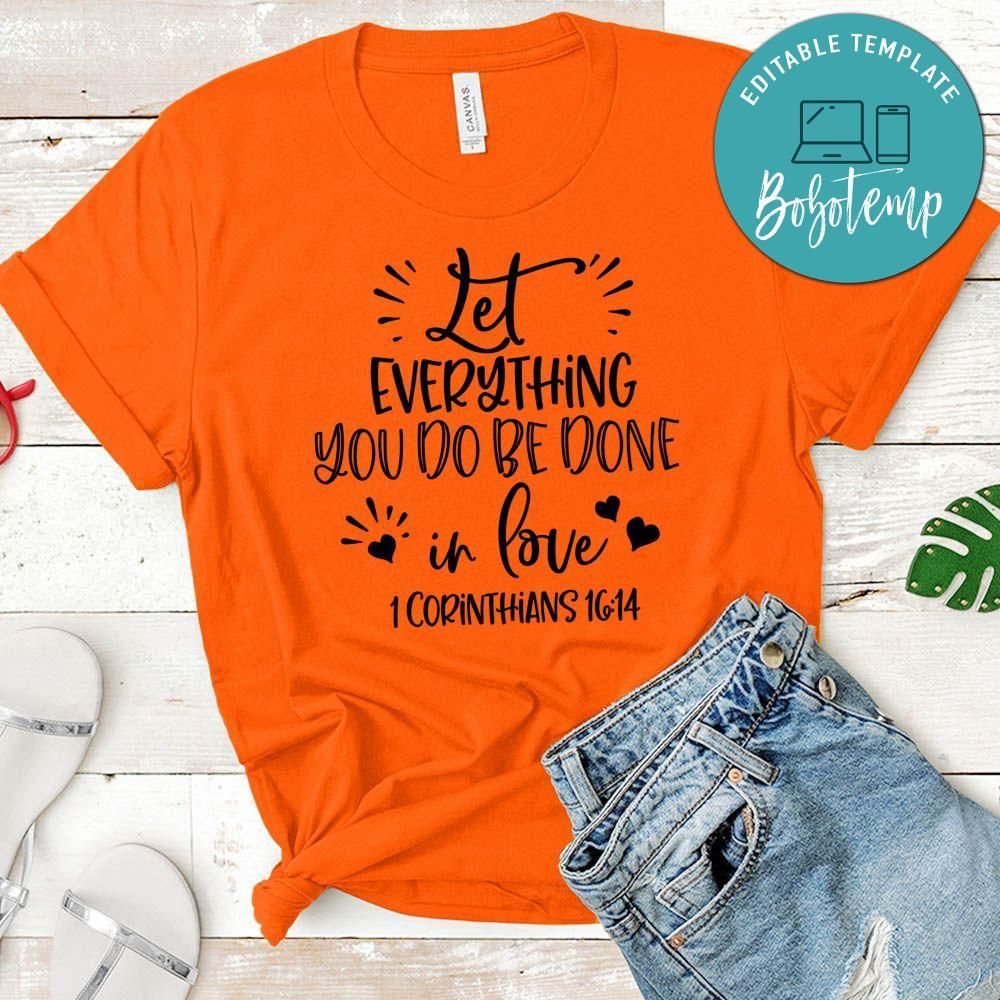 Let Everything You Do Be Done In Love T-Shirt