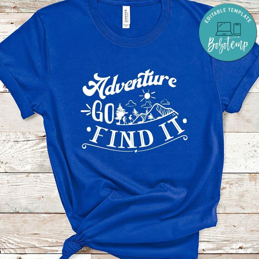 Adventure Go Find It Shirt