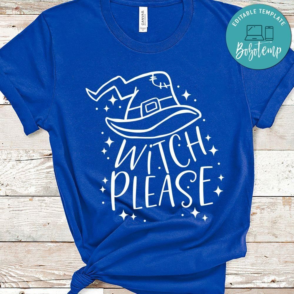 Witch Please Halloween Shirt
