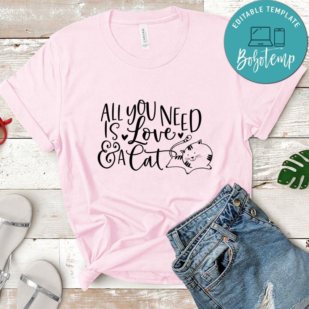 All You Need Is Love And A Cat T-Shirt