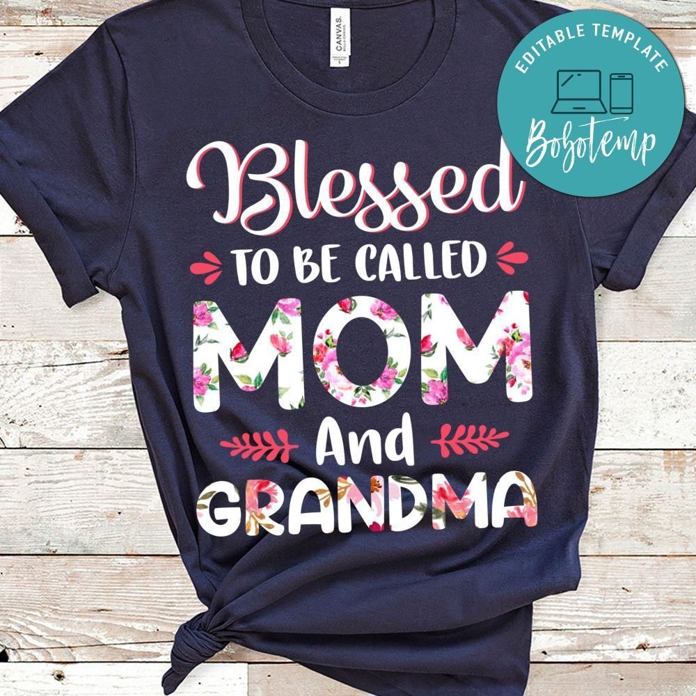 Blessed To Be Called Mom And Grandma Shirt