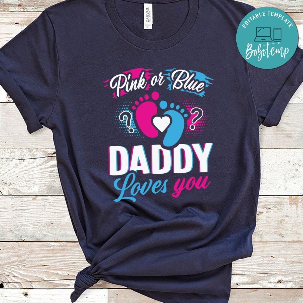 Pink Or Blue Daddy Loves You Shirt