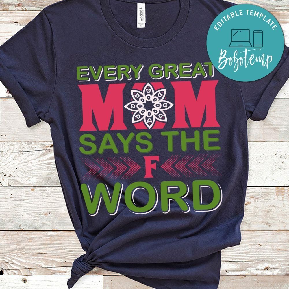 Every Great Mom Says The F Word Shirt
