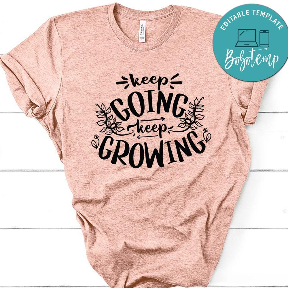 Keep Going Keep Growing T-Shirt