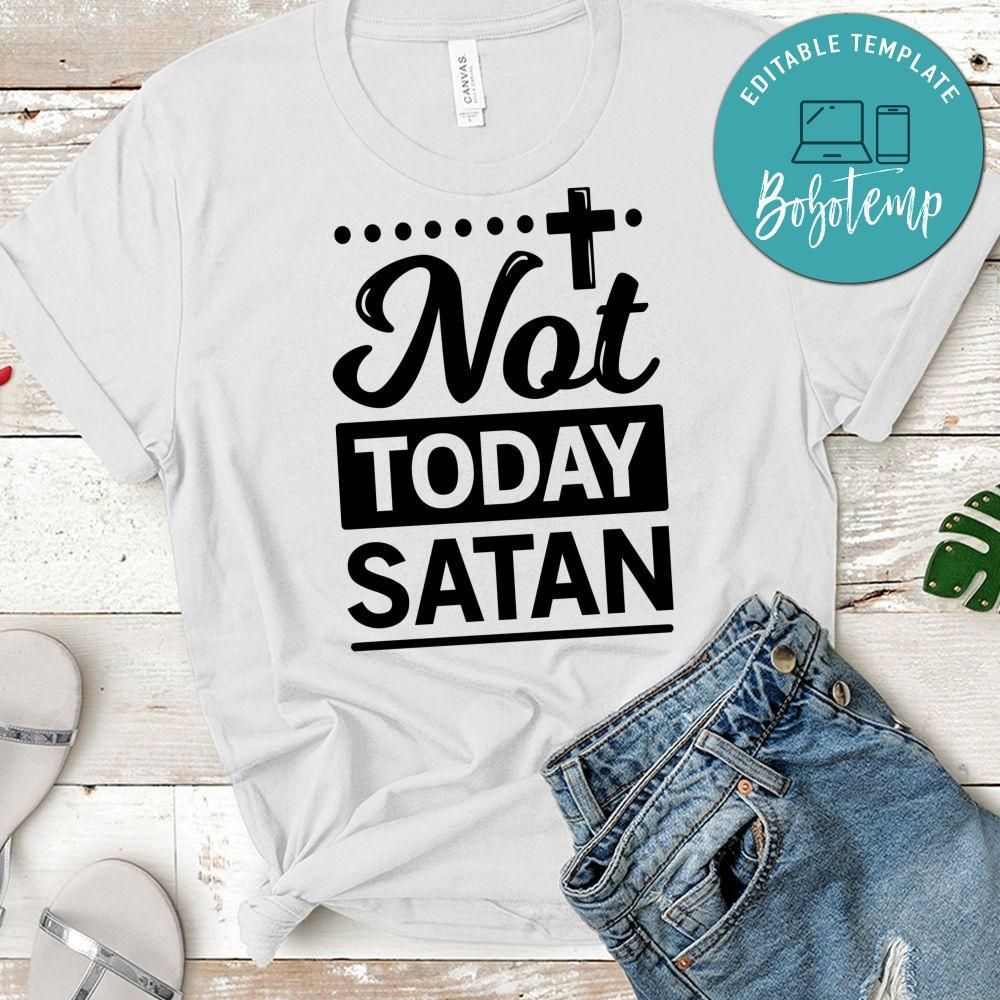 Not Today Satan Classic Shirt