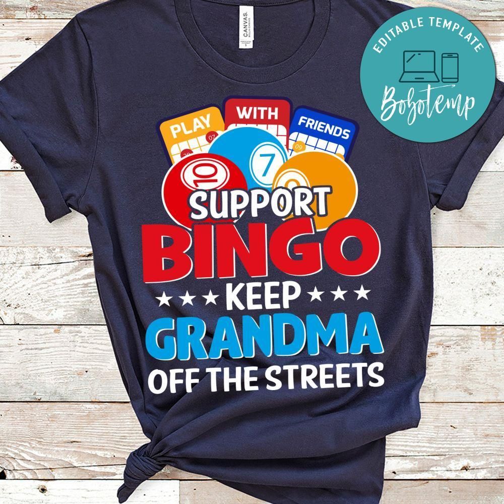 Support Bingo Keep Grandma Off The Streets Shirt