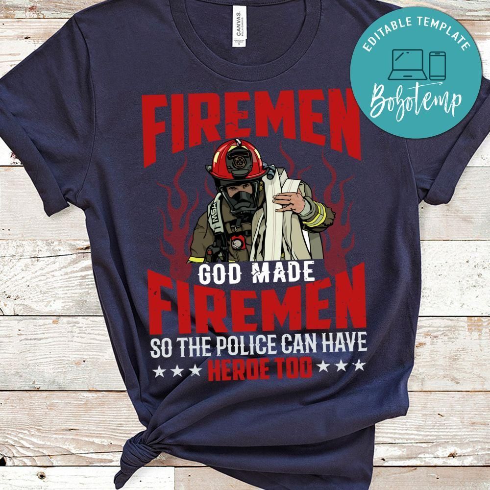 Firemen God Made Firemen Shirt