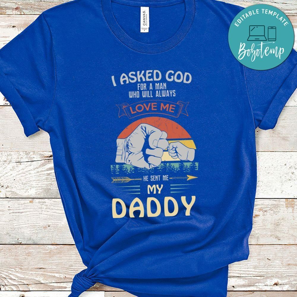 He Sent Me My Daddy Father Day Shirt