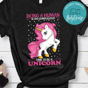 Time To Be A Unicorn Shirt