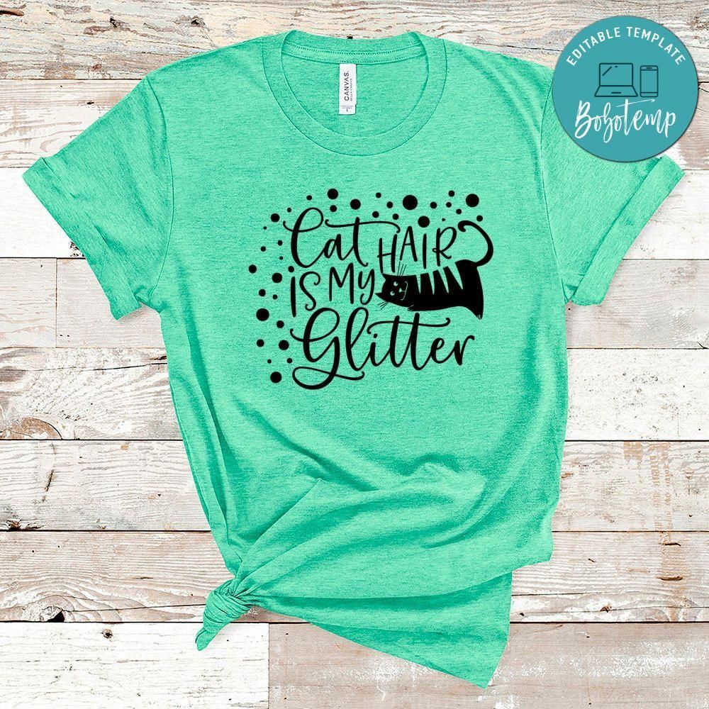 Cat Hair Is My Glitter Shirt