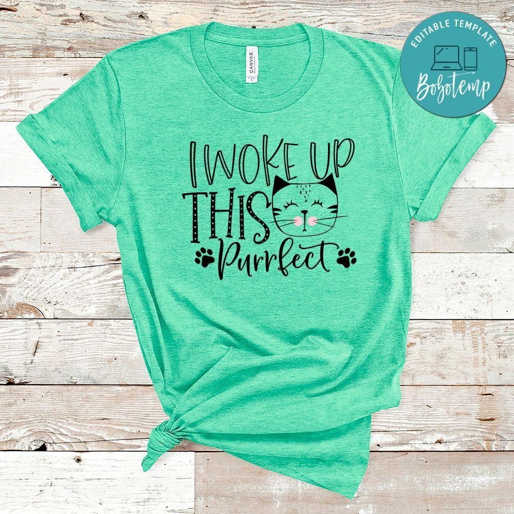I Woke Up This Purrfect Shirt