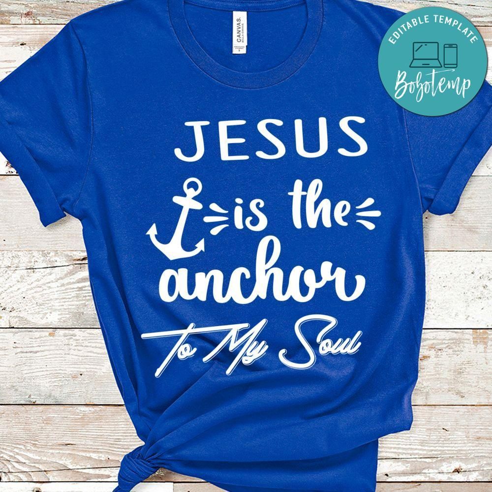 Jesus is the Anchor Shirt