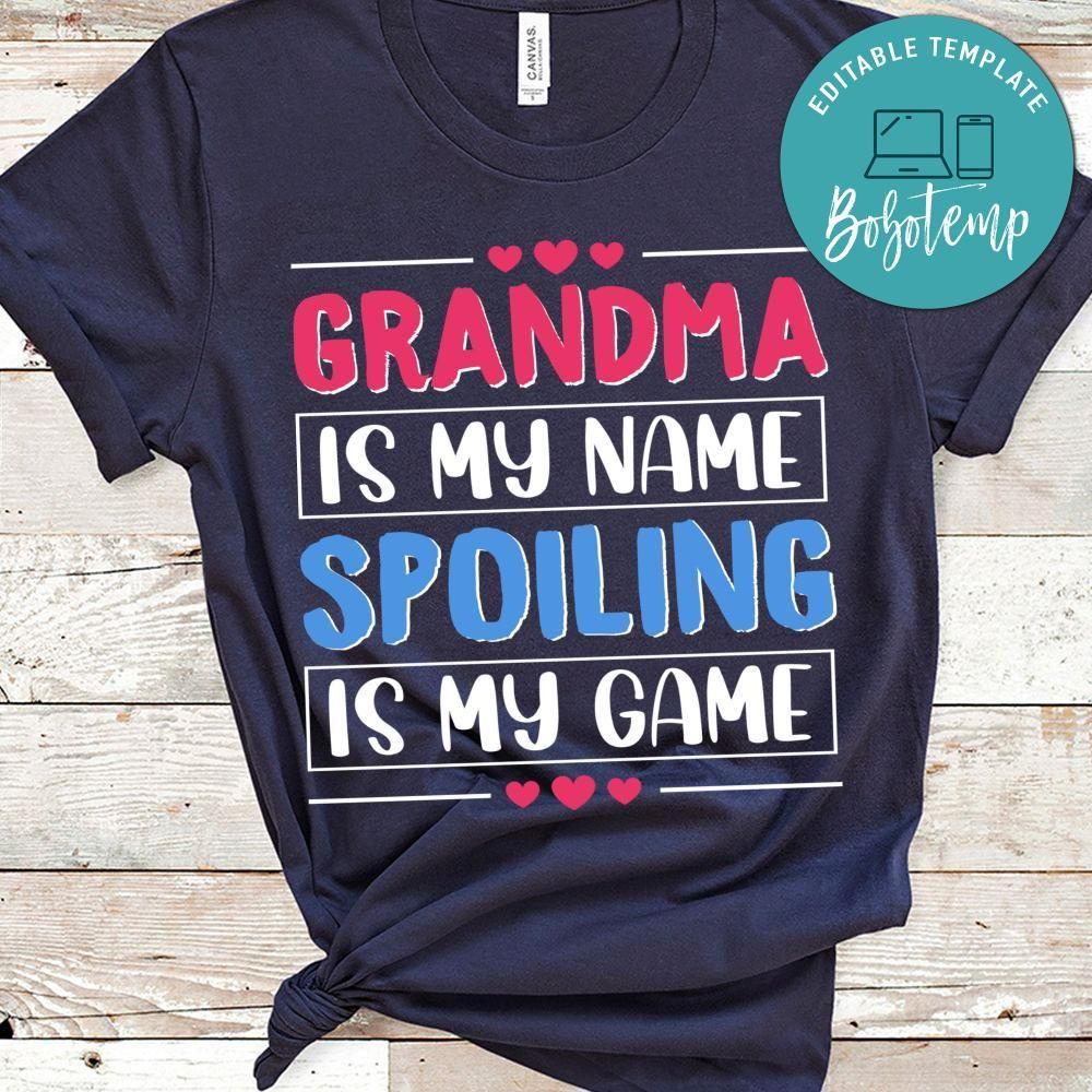 Grandma Is My Name Spoiling Is My Game T Shirt