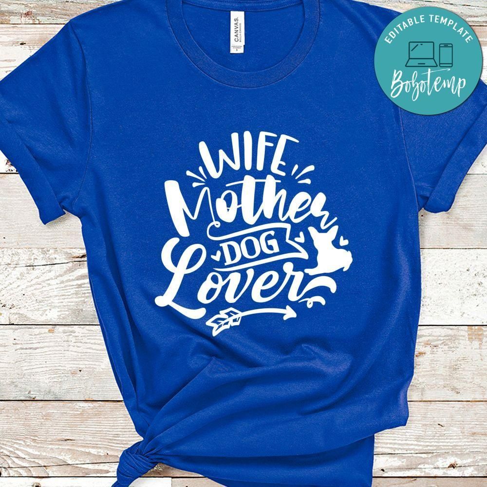 Wife Mother Dog Lover Shirt