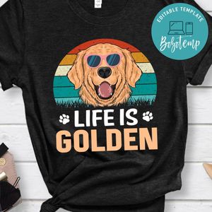 Life Is Golden Shirts