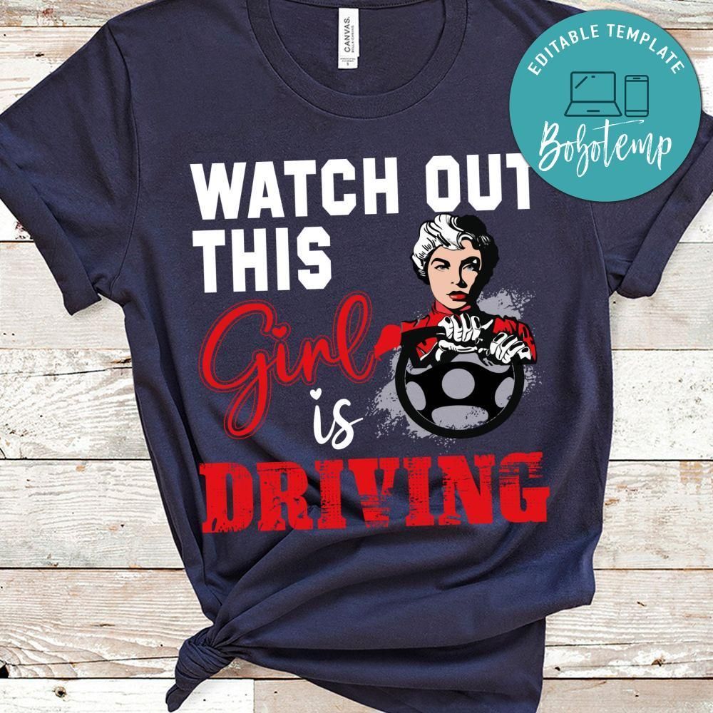 Watch Out This Girl Is Driving Shirt