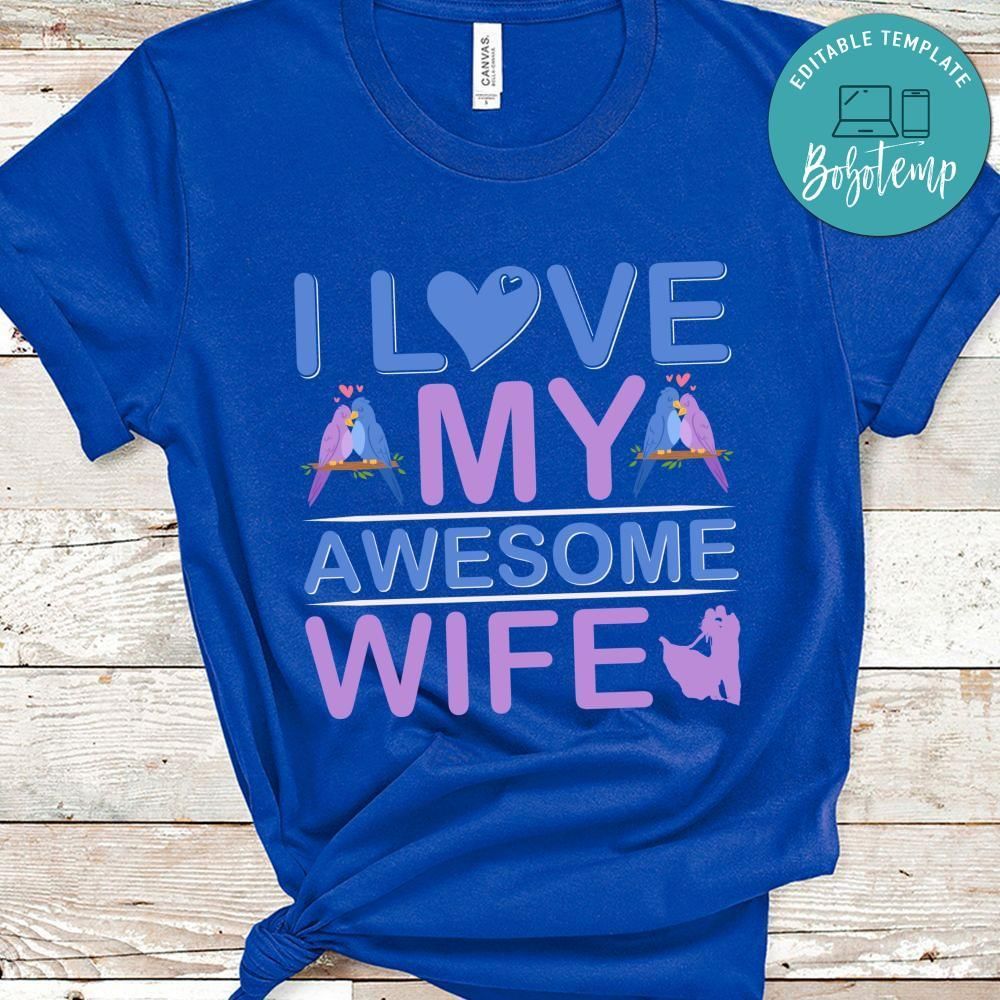 I Love My Awesome Wife  T-Shirts
