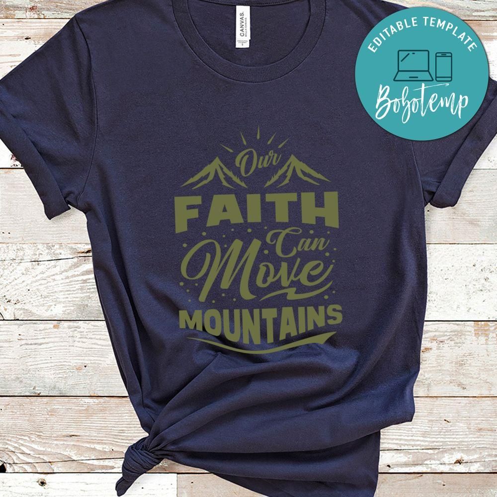 Our Faith Can Move Mountains Shirt