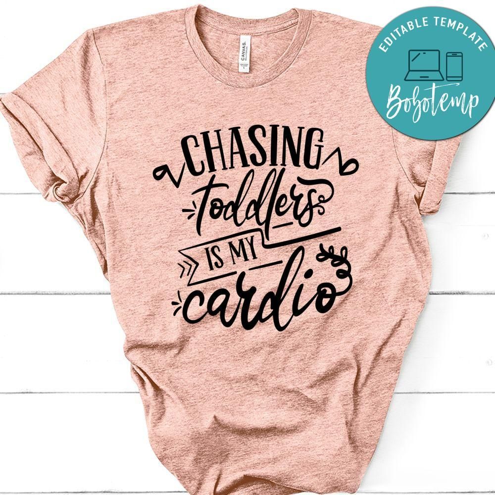 Chasing Toddlers Is My Cardio T-Shirt