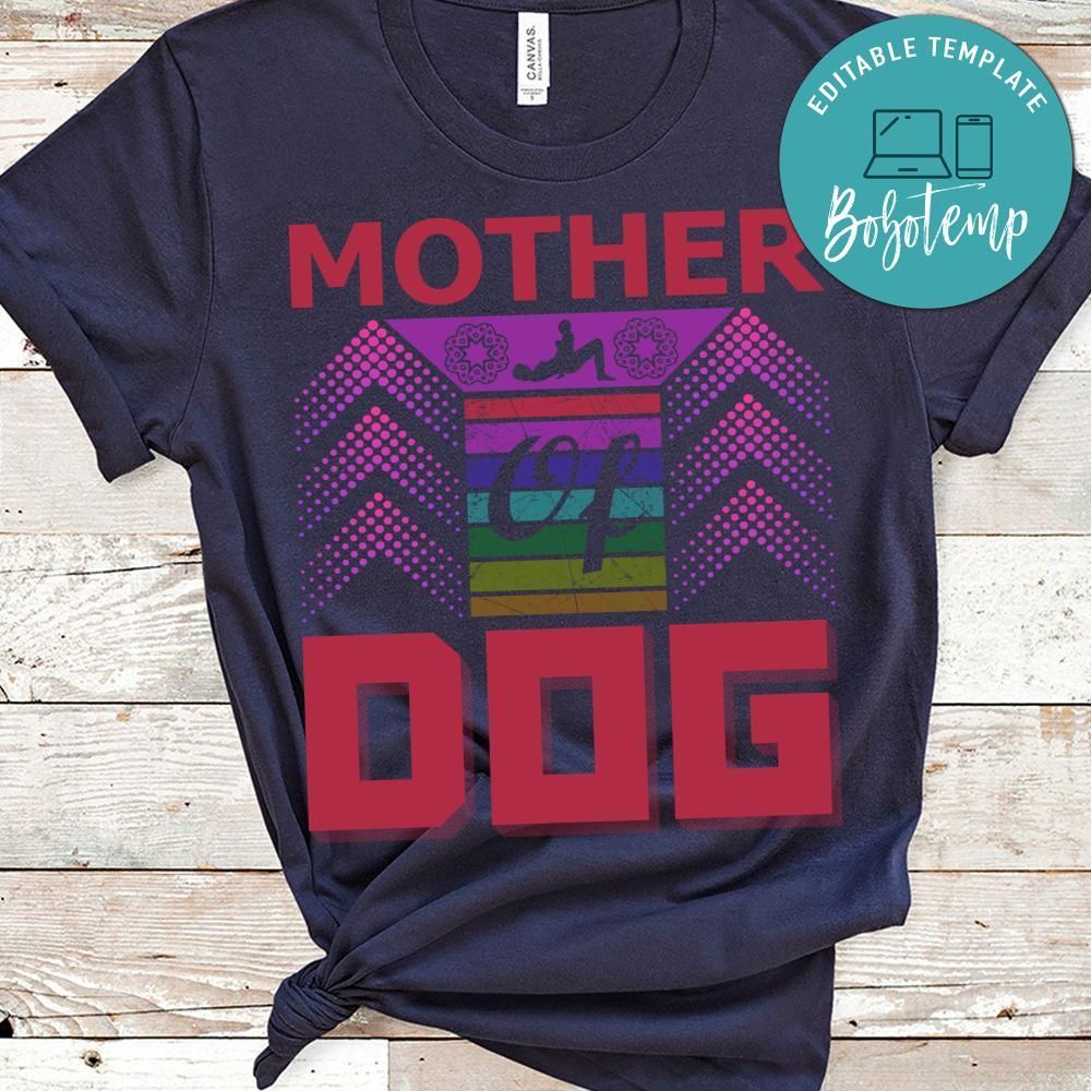 Mother Of Dog Shirt