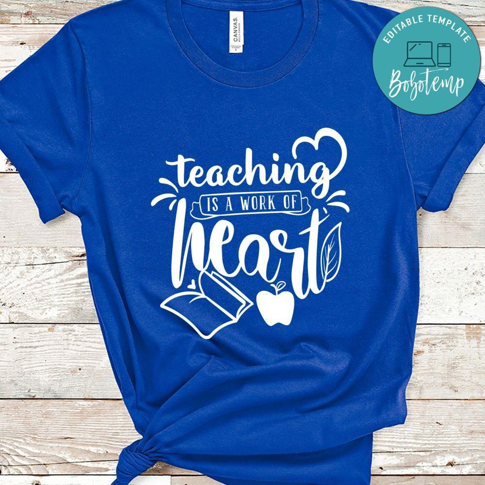 Teaching Is A Work Of Heart Shirt